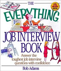 The Everything Job Interview Book: Answer the Toughest Job Interview Questions With Confidence (Everything Series)