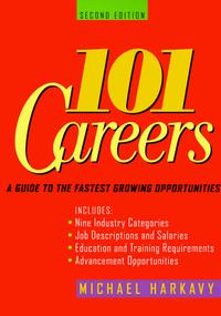 101 Careers : A Guide to the Fastest-Growing Opportunities