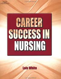 Lois White, Lois, Ph.D. White - «Career Success in Nursing»