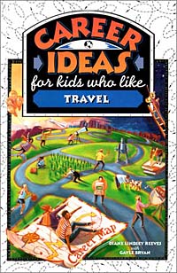 Career Ideas for Kids Who Like Travel (Career Ideas for Kids Series)