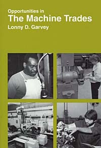 Lonny D. Garvey - «Opportunities in Machine Trades Careers»