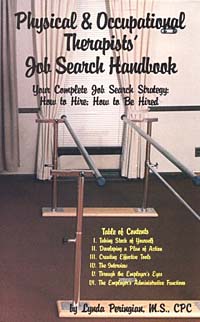 Physical and Occupational Therapists Job Search Handbook: Your Complete Job Search Strategy : How to Hire; How to Be Hired
