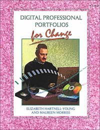Elizabeth Hartnell-Young, Maureen Morriss - «Digital Professional Portfolios for Change»