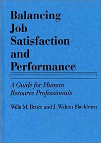 Willa M. Bruce, J. Walton Blackburn - «Balancing Job Satisfaction and Performance : A Guide for Human Resource Professionals»