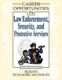 Susan Echaore-McDavid - «Career Opportunities In Law Enforcement, Security And Protective Services (Career Opportunities)»