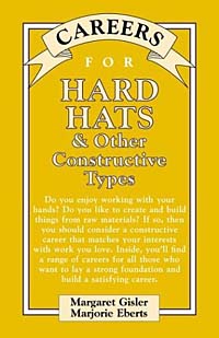 Marjorie Eberts, Margaret Gisler - «Careers for Hard Hats & Other Constructive Types»