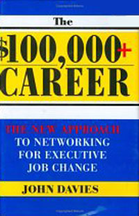 John Davies - «$100,000+ Career: The New Approach to Networking for Executive Job Change»