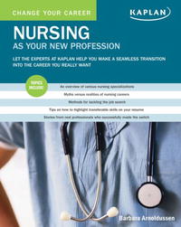 Change Your Career: Nursing As Your New Profession (Change Your Career)