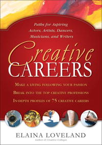 Elaina Loveland - «Creative Careers: Paths for Aspiring Actors, Artists, Dancers, Musicians, and Writers»