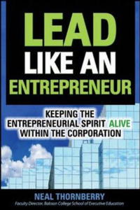 Neal Thornberry - «Lead Like an Entrepreneur»