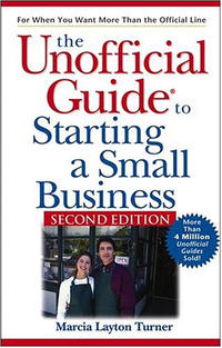 Marcia Layton Turner - «The Unofficial Guideto Starting a Small Business (Unofficial Guides)»