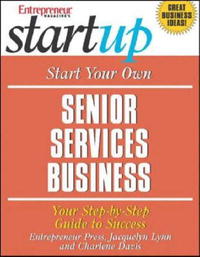Charlene Davis, Jacquelyn Lynn - «Start Your Own Senior Services Business (Start Your Own A…)»