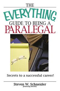 Steven Schneider - «The Everything Guide to Being a Paralegal: Winning Secrets to a Successful Career! (Everything: School and Careers)»
