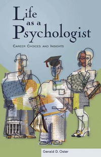 Gerald D. Oster - «Life as a Psychologist: Career Choices and Insights»