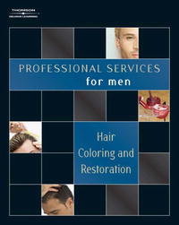 Professional Services for Men: Hair Coloring and Restoration (Professional Services for Men)
