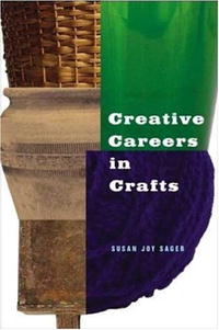 Susan Joy Sager - «Creative Careers in Crafts»