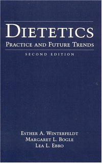 Esther Winterfeldt - «Dietetics, Second Edition: Practice and Future Trends»