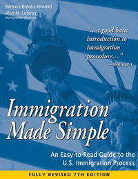 Immigration Made Simple: An Easy-to-Read Guide to the U.S. Immigration Process (Immigration Made Simple)