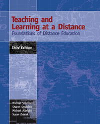 Teaching and Learning at a Distance: Foundations of Distance Education (3rd Edition)