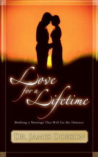 Love for a Lifetime: Building a Marriage That Will Go the Distance (Dobson, James)