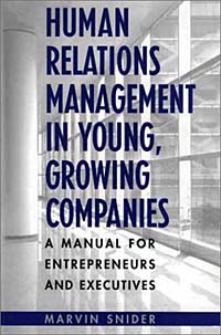 Human Relations Management in Young, Growing Companies : A Manual for Entrepreneurs and Executives