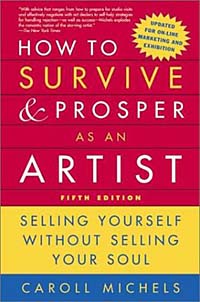 Caroll Michels - «How to Survive and Prosper As an Artist: Selling Yourself Without Selling Your Soul»