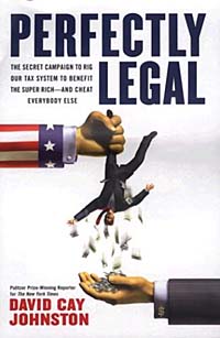Perfectly Legal: The Covert Campaign to Rig Our Tax System to Benefit the Super Rich - and Cheat Everybody Else
