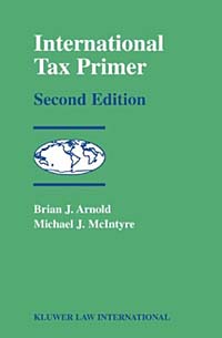 Brian J. Arnold, Michael J. McIntyre - «International Tax Primer»