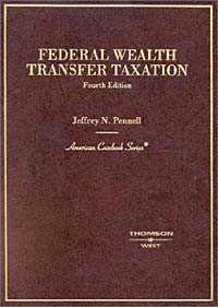 Pennell, Jeffrey N. Pennell - «Federal Wealth Transfer Taxation (American Casebook Series)»