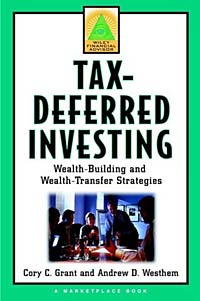 Tax-Deferred Investing : Wealth Building and Wealth Transfer Strategies