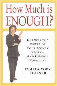 How Much Is Enough? Harness the Power of Your Money Story--And Change Your Life