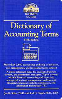 Joel G. Siegel and Jae K. Shim - «Dictionary of Accounting Terms»