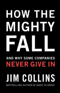 Jim Collins - «How The Mighty Fall: And Why Some Companies Never Give In»