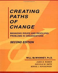 Creating Paths of Change: Managing Issues and Resolving Problems in Organizations