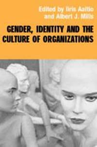 Gender, Identity and the Culture of Organizations (Studies in Management, Organizations and Society)