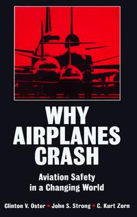 Why Airplanes Crash: Aviation Safety in a Changing World