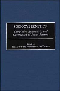 Sociocybernetics : Complexity, Autopoiesis, and Observation of Social Systems (Contributions in Sociology)