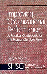 Improving Organizational Performance: A Practical Guidebook for the Human Services Field (SAGE HUMAN SERVICES GUIDES)