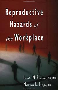 Reproductive Hazards of the Workplace