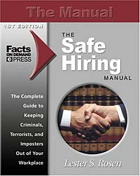 The Safe Hiring Manual: The Complete Guide To Keeping Criminals, Imposters And Terrorists Out Of Your Workplace