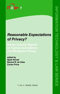 Reasonable Expectations of Privacy?: Eleven country reports on camera surveillance and workplace privacy (Information Technology and Law)