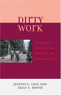 Dirty Work: Immigrant Workers in Domestic Service, Prostitution, and Agriculture in Sicily