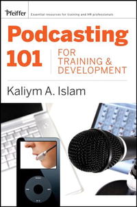 Podcasting 101 for Training and Development: Challenges, Opportunities, and Solutions