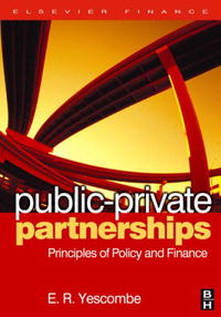 E. R. Yescombe - «Public-Private Partnerships: Principles of Policy and Finance»