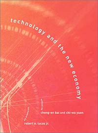 Chong-En Bai, Chi-Wa Yuen, Robert E., Jr. Lucas - «Technology and the New Economy»