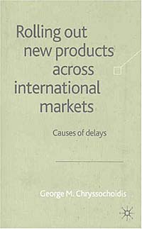 George M. Chryssochoidis - «Rolling Out New Products Across International Markets: Causes of Delays»