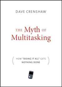 Dave Crenshaw - «The Myth of Multitasking: How 