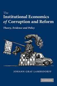 Johann Graf Lambsdorff - «The Institutional Economics of Corruption and Reform: Theory, Evidence and Policy»