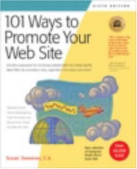 Susan Sweeney - «101 Ways to Promote Your Web Site: Filled with Proven Internet Marketing Tips, Tools, Techniques, and Resources to Increase Your Web Site Traffic»