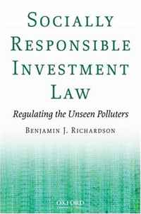 Socially Responsible Investment Law: Regulating the Unseen Polluters